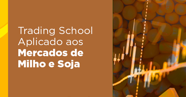 Curso Trading School Aplicado aos Mercados de Milho e Soja Safras Mercado